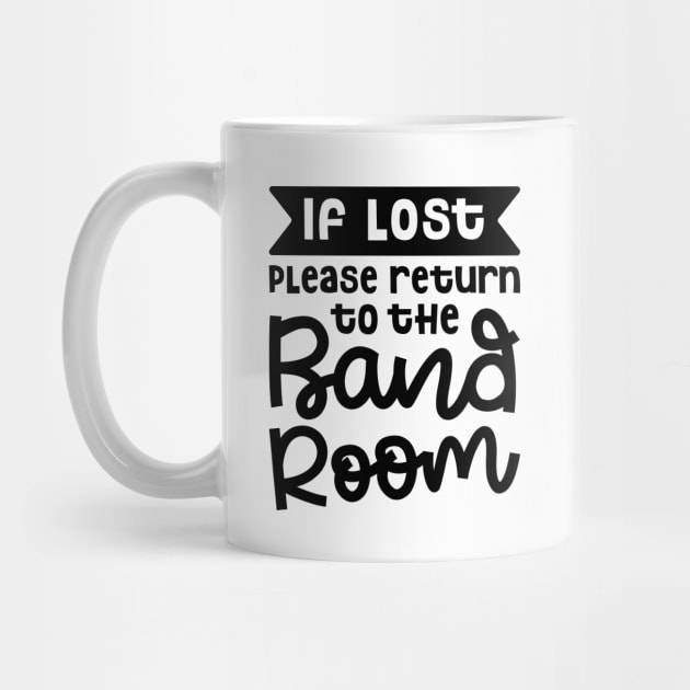 If Lost Please Return To The Band Room Marching Band Cute Funny by GlimmerDesigns